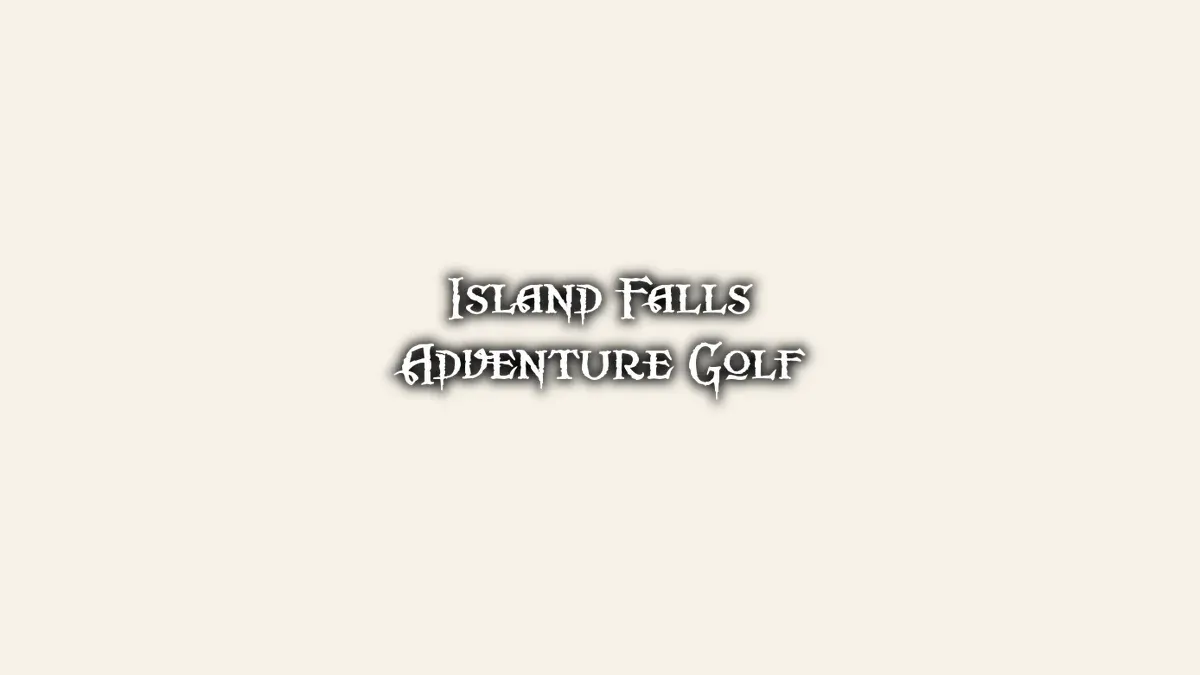 Island Falls Adventure Golf